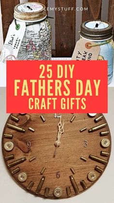 a wooden clock with the words 25 diy father's day crafts on it