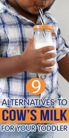 a young boy drinking milk from a mason jar with the title 9 alternatives to cow's milk for your toddler