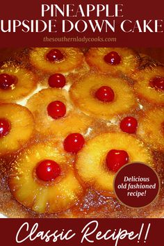 a pineapple upside down cake with cherries on top and the words classic recipe below