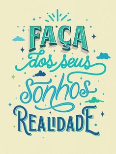 a poster with the words faca dos ses sonhos realhade on it