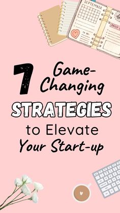 a pink background with text that reads, game changing strategy to elevate your start - up