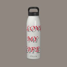 a white water bottle with the words love my coffee on it and red lettering in black