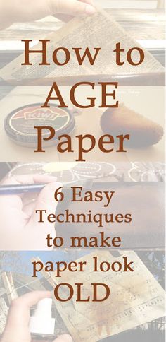 how to age paper 6 easy techniques to make paper look old