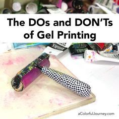 the do's and don'ts of gel printing with text overlay that reads, the do's and don'ts of gel printing