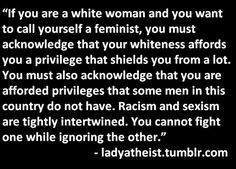 a poem written in black and white with the words, if you are a white woman and you want to call yourself a feminist