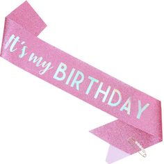 it's my birthday pink glitter ribbon with white writing on the side and an arrow in the middle