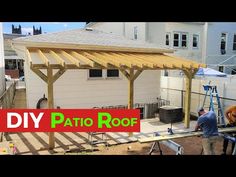 a man working on a patio roof with the words diy patio roof above it