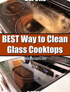 an oven with the words best way to clean glass cooktops before and after being cleaned