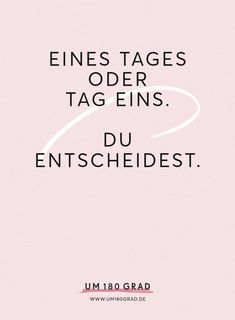 a pink poster with the words'enes tags tageins du entschedest '