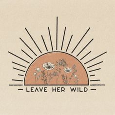 the logo for leave her wild