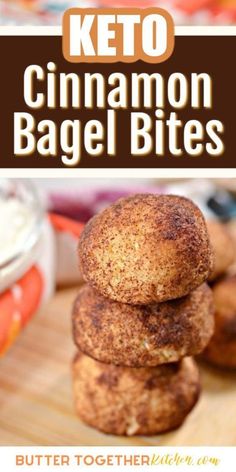 keto cinnamon bagel bites stacked on top of each other with text overlay