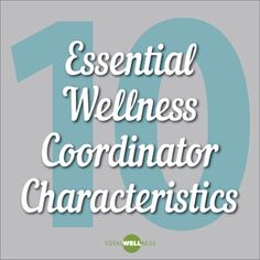 10 Essential Wellness Coordinator Characteristics Employee Feedback, Healthy Workplace, 10 Essentials, Wellness Activities, Healthy Changes, Wellness Blog