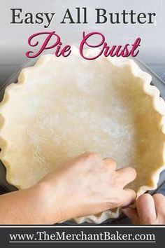 a pie crust is being made in an oven with the words easy all butter pie crust