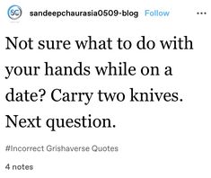 the text reads not sure what to do with your hands while on a date? carry two knives next question