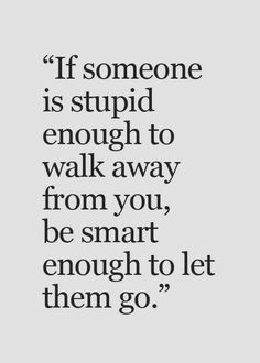 Let Them Go, Be Smart, Inspirational Quotes About Love, Positive Quotes For Life, E Card