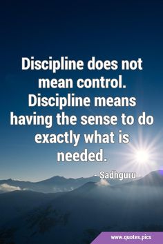 the sun shining over mountains with a quote about discipline does not mean control