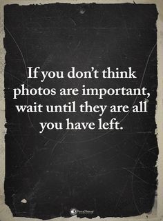 Quotes About Photography, After Life, Memories Quotes, Power Of Positivity, Dad Quotes, Mom Quotes, A Quote, True Words