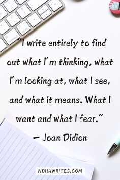 an image of a notepad and pen on top of a desk with a quote from joan didion