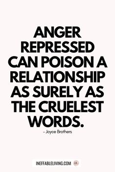 an image with the words anger repressed can poson a relationship as surely as the cruelest words