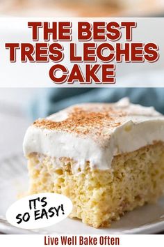 the best tres leches cake is so easy to make