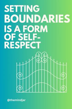 a green and white poster with the words setting boundaries is a form of self - respect