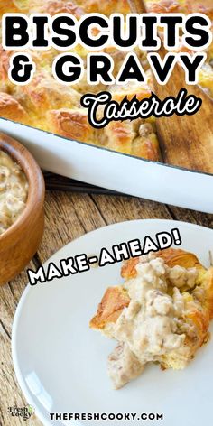 biscuits and gravy casserole on a white plate with the words make ahead