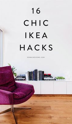 a purple chair in front of a white wall with the words 16 chic ikea hacks on it