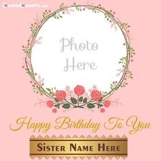 a happy birthday to you sister with flowers and leaves on the frame, in pink background