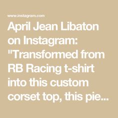 April Jean Libaton on Instagram: "Transformed from RB Racing t-shirt into this custom corset top, this piece is a true blend of creativity and craftsmanship. Designed exclusively for her, it’s a unique way to celebrate bold style and racing passion. 🏁💙

 #UpcycledDesign #CustomCorset #AprilJeanReflection #RedBullInspired #RacingStyle #HandmadeWithLove #OneOfAKind #SustainableFashion #F1Style #StatementPiece #UniqueDesign #CorsetMaker #MotorsportFashion #CustomMadeClothing #FashionWithPurpose #redbullracing #f1fans #redbullfans #usa" Custom Corset, Red Bull Racing, Bold Style, Corset Top, Sustainable Fashion