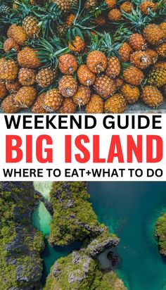 pineapples and other fruits with text overlay that says weekend guide big island where to eat what to do