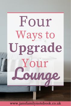 a couch with the words four ways to upgrade your lounge in pink and purple on it