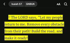 a text message that reads the lord says let my people return to me remove every obstacle from their path build the road, and make it ready