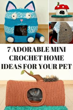 crochet cat bed made to look like a house with the words 7 adorable mini crochet home ideas for your pet