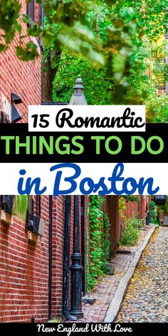 a cobblestone street with the words 15 romantic things to do in boston