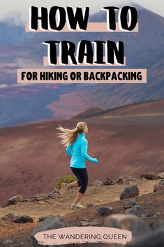 a woman running down a trail with the title how to train for hiking or backpacking