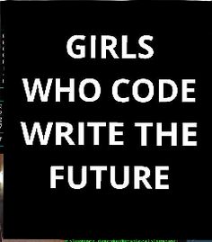 two girls who code write the future in front of a black background with white text