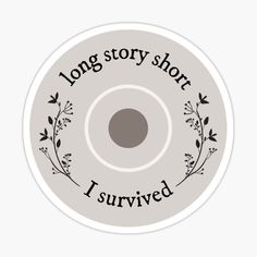 the long story show i survived sticker is shown in black on a white background