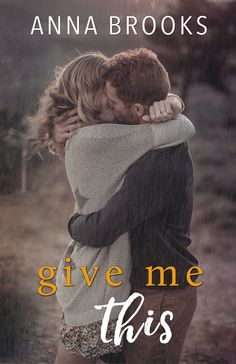 the cover of give me this by ann brooks, with an image of two people hugging each other