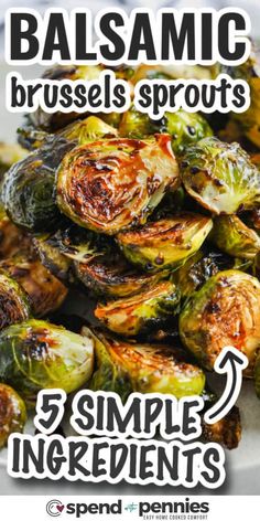 grilled brussel sprouts on a plate with the words balsamic brussels sprouts 5 simple ingredients