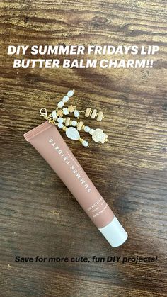 DIY Charm for Summer Fridays Lip Balm Summer Fridays Lip Balm, Summer Fridays Lip Butter Balm, Summer Fridays Lip, Lip Butter Balm, Christmas Girls, Diy Charm, Diy Summer, Lip Butter, Summer Fridays