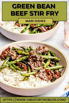 two white bowls filled with beef and green beans on top of rice in front of the words, green bean beef stir fry main dishes