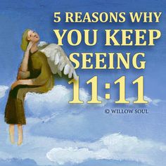 an angel sitting on top of a cloud with the words, 5 reason why you keep seeing 11 11