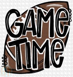 a football with the words game time written in black and white on it's side