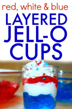 red, white and blue jell - o cups with text overlay