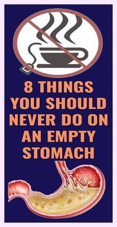 a poster with the words 8 things you should never do on an empty stomach