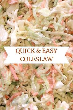 a close up of coleslaw in a bowl with the words quick and easy coleslaw