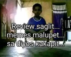 a man standing in front of a door with the words review sagit memes malupet, sa diyos kakapit