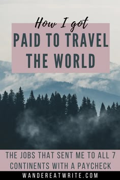 the words how i got paid to travel the world in pink and black with trees