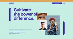 an image of a website page with different people on it and the words cultivate the power of difference