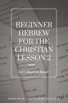 the words beginner hebrew for the christian lesson 2 on top of an open book